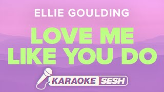 Ellie Goulding - Love Me Like You Do (Karaoke)