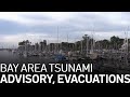 #BREAKING Tsunami Advisory Prompts Mandatory Evacuations in Bay Area