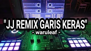 'JJ Remix Garis Keras - WaruLeaf' (Video Lirik)