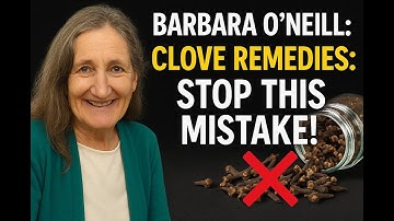 Barbara O’Neill: Clove Remedies & Common Mistake