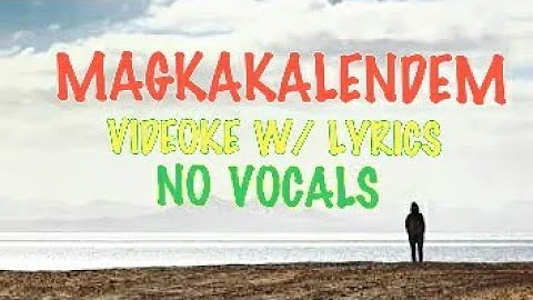Magkakalendem Karaoke w/ Lyrics