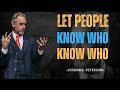 LET PEOPLE KNOW WHO YOU ARE | Jordan Peterson&#39;s Most Eye-Opening Advice