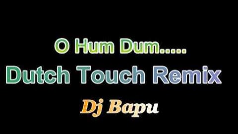 O Hum Dum - Dj Bapu