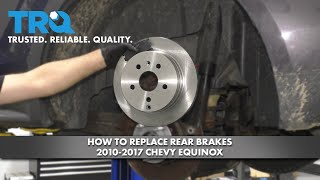 How To Replace Rear Brakes 20102017 Chevrolet Equinox