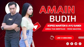 ANDAI TAK BERPISAH VERSI MADURA - AMAIN BUDIH | SOPEE MARTEEN & AYU GANDI | COVER LAGU