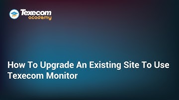 How To Upgrade An Existing Site To Signal To An ARC Using Texecom Monitor