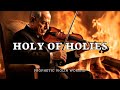 HOLY OF HOLIES/ PROPHETIC VIOLIN WORSHIP INSTRUMENTAL/ BACKGROUND PRAYER MUSIC