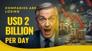 The companies lost 2 Billion dollars per day.