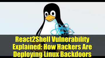 React2Shell Vulnerability Explained: How Hackers Are Deploying Linux Backdoors