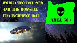 #40 World UFO Day 2019 and The Roswell UFO Incident of 1947