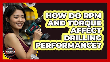 How Do RPM And Torque Affect Drilling Performance? - ToolBench Pros