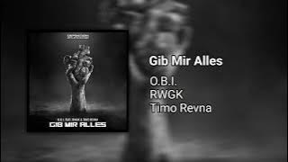 O.B.I. & RWGK & Timo Revna - Gib Mir Alles [GT25]