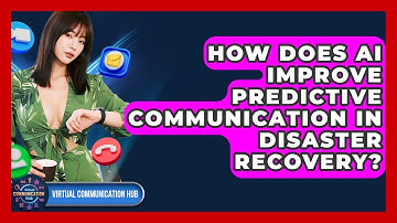 How Does AI Improve Predictive Communication In Disaster Recovery? - Virtual Communication Hub