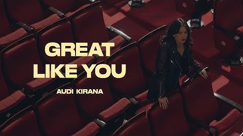 Great Like You - Audi Kirana (Official Music Video)