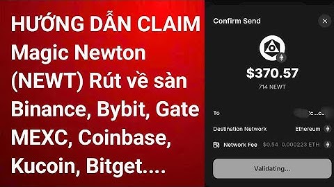 Hướng dẫn claim magic newton (NEWT) Rút về ví sàn Binance, Bybit, MEXC, Gate, Kucoin, Bitget...