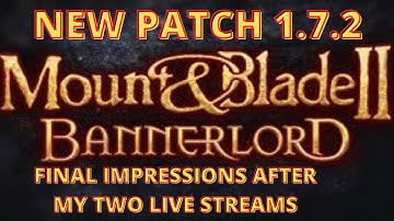 Bannerlord NEW Patch 1.7.2 Final Look At Gameplay, Bugs From My 2 Live Streams  | Flesson19