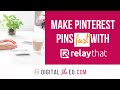 Create Pinterest Pins FAST With My RelayThat Tutorial