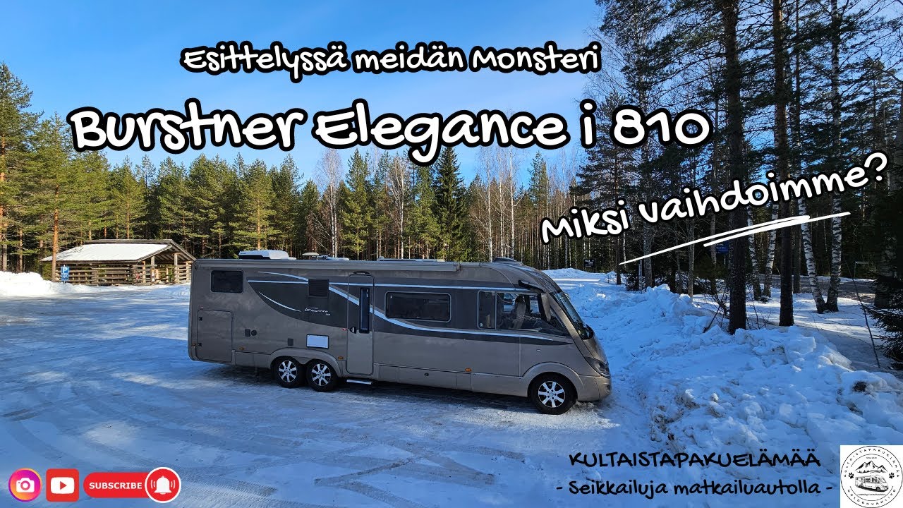 Esittelyssä meidän Monsteri Burstner Elegance i 810 - Miksi vaihdoimme?