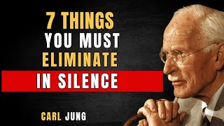 7 Things You Need To Eliminate From Your Life In Silence | Carl Jung