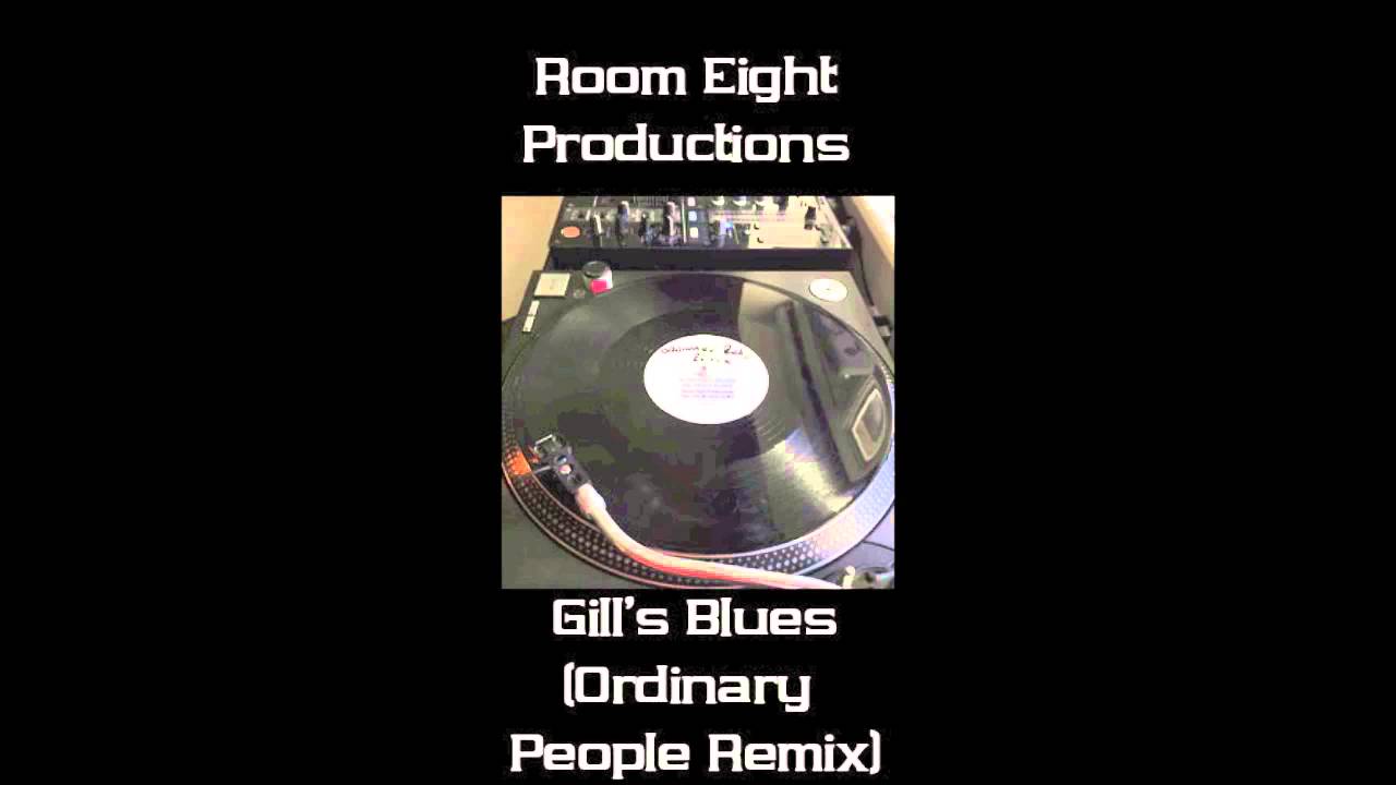 Room Eight Productions ‎– Gill's Blues (Ordinary People Remix)