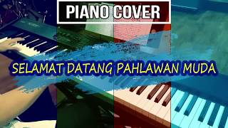 selamat datang pahlawan muda - cover piano - aransemen instrumental piano - lagu wajib nasional