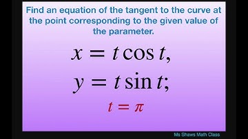 Find equation of the tangent at t = pi for x = t cos t, and y = t sin t. Parametric equations