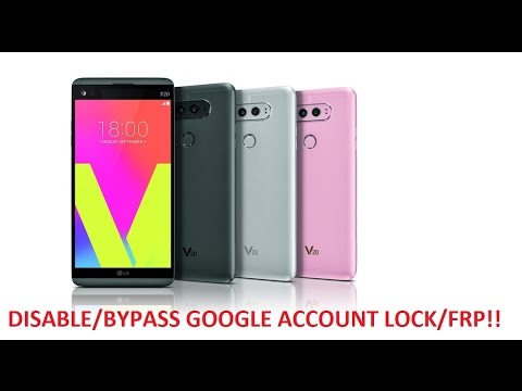 Disable Bypass Remove Google Account Lock FRP on LG V20!