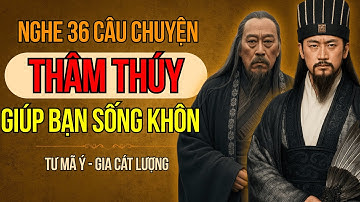 Trí Tuệ Tam Quốc: 36 Câu Chuyện Tâm Thúy Tư Mã Ý - Gia Cát Lượng Hay Nhất | Càng Nghe Càng Khôn