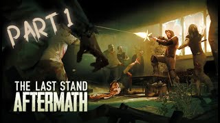 The Last Stand: Aftermath - Full PC Gameplay (Part 1)
