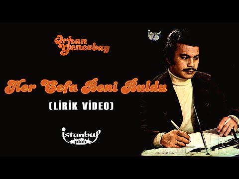 Orhan Gencebay - Her Cefa Beni Buldu (Lirik Video)