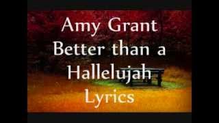 Amy Grant - Better Than A Hallelujah - Lyrics chords
