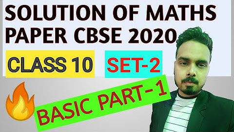 SOLUTION OF MATHS CLASS 10 | BASIC PAPER | CBSE 2020 | SET-2 | PART-1