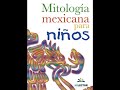 Mitologa mexicana para nios pt1