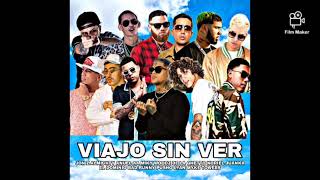 Viajo Sin Ver (Full Remix) - Jon Z, Anuel AA, Almighty, Noriel, Bad Bunny, Juanka, Myke Towers y mas