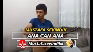 Mustafa Sevindik - Ana Can Ana Resimi