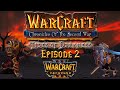 Warcraft Chronicles of the Second War: Tides of Darkness | Episode 2 (DEMO)