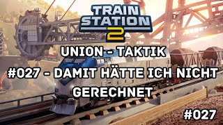 TrainStation 2 - UNION - Taktik - Deutsch #027 - Damit hätte ich nicht gerechnet
