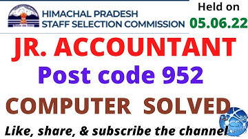 HPSSC JUNIOR ACCOUNTANT POST CODE 952 COMPUTER SOLVED COMPLETE || 952 ANSWER KEY || HELD ON 05.06.22