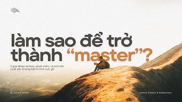 3 giai đoạn tự học và phát triển để trở nên xuất sắc (mastery)