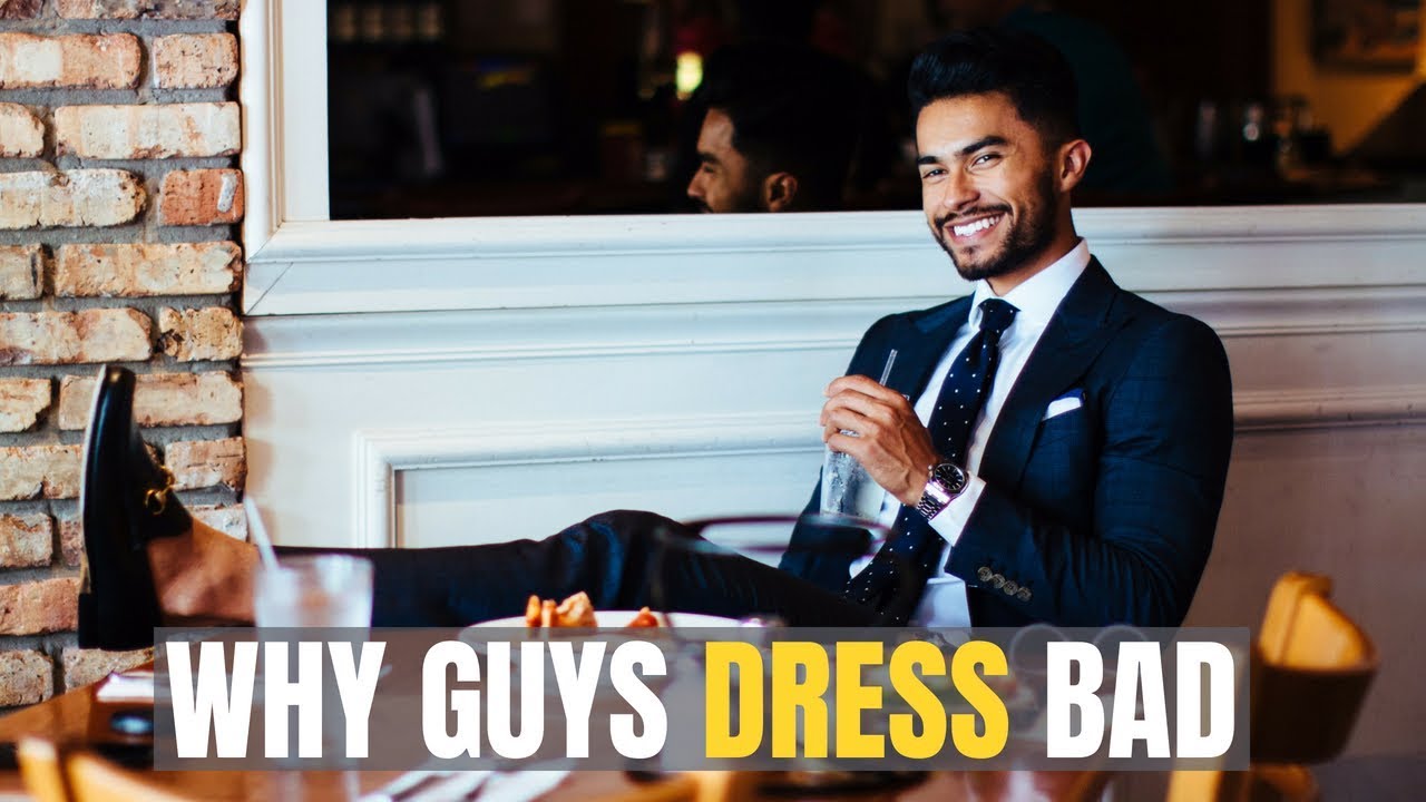 This Is The REASON Why Most Guys Dress BAD - YouTube