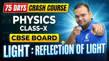 ⭐75 Days Crash Course Day-6 | Light: Reflection of Light Lecture-3 | Class 10 Physics | CBSE Board |