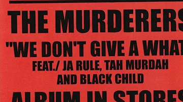 The Murderers (Ja Rule, Black Child, Tah Murdah)- We Don't Give A F*** (Acapella)