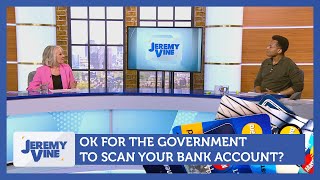 OK for the government to scan your bank account? Feat. Nina Myskow & Albie Amankona | Jeremy Vine