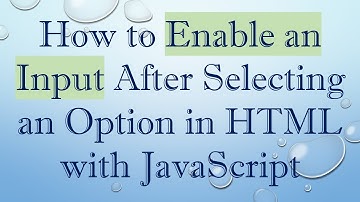 How to Enable an Input After Selecting an Option in HTML with JavaScript