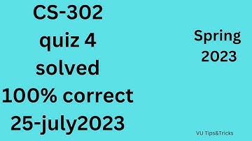 CS302 quiz 4 ||Semester Quiz # 04 – (Graded) || #cs302 quiz 4 || solved ||100%correct ||25-july2023