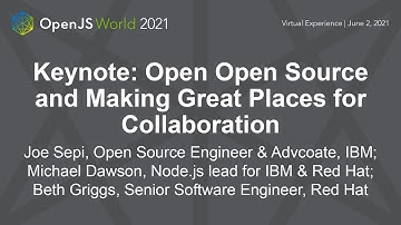 Keynote: Open Open Source and Making Great Places for Col... Joe Sepi, Michael Dawson, & Beth Griggs