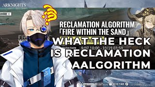 [Arknights] What the heck is a Reclamation Algorithm