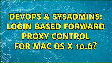 DevOps & SysAdmins: login based forward proxy control for mac os x 10.6?