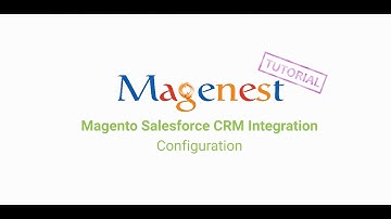 Magento Salesforce CRM Integration V 1.2.1 Configuration