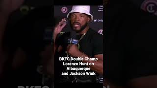 BKFC Double Champ Lorenzo Hunt on Albuquerque and Jackson Wink #jacksonwink #mma #albuquerque